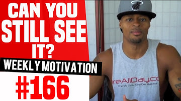 Can You Still See It?: Weekly Motivation #166 | Dre Baldwin