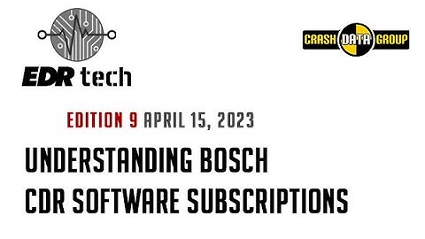 EDR Tech - Edition 9: Understanding Bosch CDR Software Subscriptions