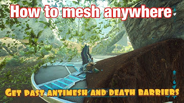 How to mesh anywhere on any map *HOW TO GET PAST ANTIMESH/ KILL BARRIER ( ark survival evolved )