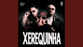 XEREQUINHA - MC Lan, Mc Staff, TXURK & Tropa da W&S