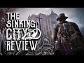 The Sinking City - Inside Gaming Review