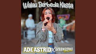 Walau Berbeda Kasta (feat. GERENGSENG TEAM)