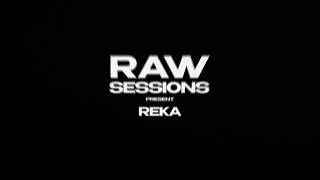 RAW PROD. SESSIONS - REKA