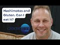 Hashimotos and Gluten. Can I Eat It?