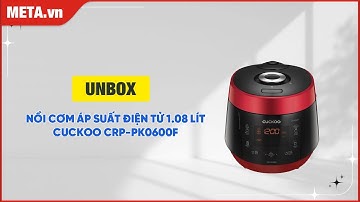 Unbox nồi cơm áp suất điện tử 1.08 lít Cuckoo CRP-PK0600F | META.vn