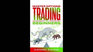 Master Options Trading for Beginners | Top Brokers, Volatile Markets, Managing Emotions | Audiobook