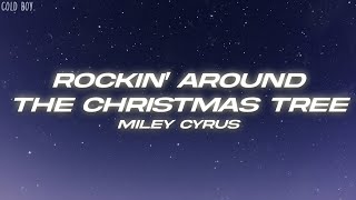 Miley Cyrus - Rockin' Around The Christmas Tree (Lyrics)