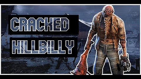 🔥Dbdm🔥Cracked HillBilly/Chainsaw