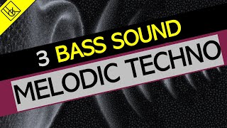 3 basses of melodic techno