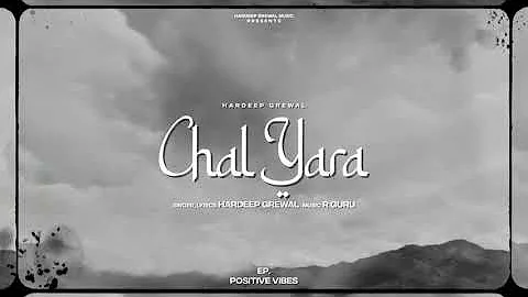 Chal Yaara (Official Audio) - Hardeep Grewal | EP Positive Vibes | R Guru | New Punjabi Songs 2023