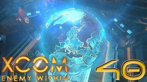 Xcom: Enemy Within part 40 - Xcom HQ part 1