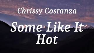 Chrissy Costanza - Some Like It Hot (lyrics)