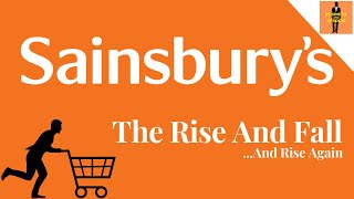 Sainsburys - The Rise and Fall and Rise Again of Britain's Biggest Retailer