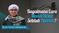 Bagaimana Cara Mandi Besar Setelah Operasi? - Buya Yahya Menjawab  - Durasi: 3.58. 