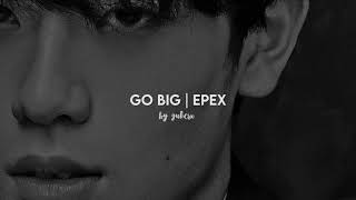 Go Big | EPEX [ slow + reverb ] Resimi