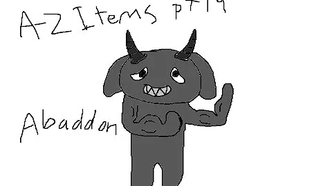 A-Z Items pt 19! Abaddon!