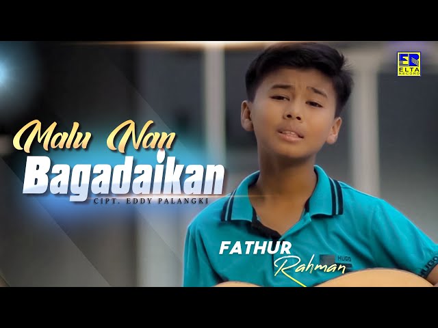 Lagu Minang Terbaru 2021 - Fathur Rahman - Malu Nan Bagadaikan (Official Video) class=