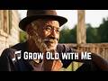 Grow Old With Me Delta King S Blues mp3