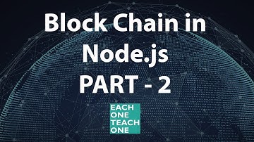 Block Chain in Node.js Part - 2 | Each One Teach One