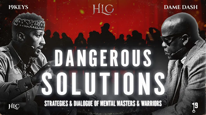 Dangerous Solutions: Strategies & Dialogue of Mental Masters & Warriors 19 KEYS Ft Dame Dash - DayDayNews