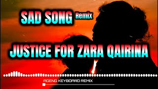 JUSTICE FOR ZARA QAIRINA SAD SONG