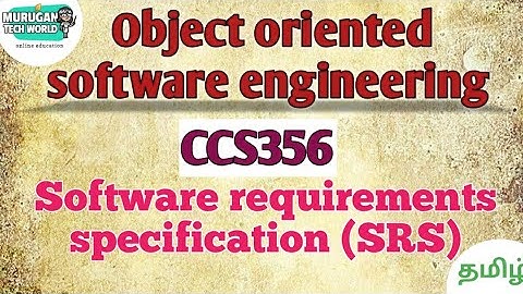 Software Requirements Specification (SRS) in object oriented software engineering tamil||CCS356|OOSE
