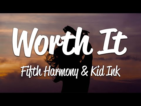 Fifth Harmony - Worth It (Lyrics) ft. Kid Ink