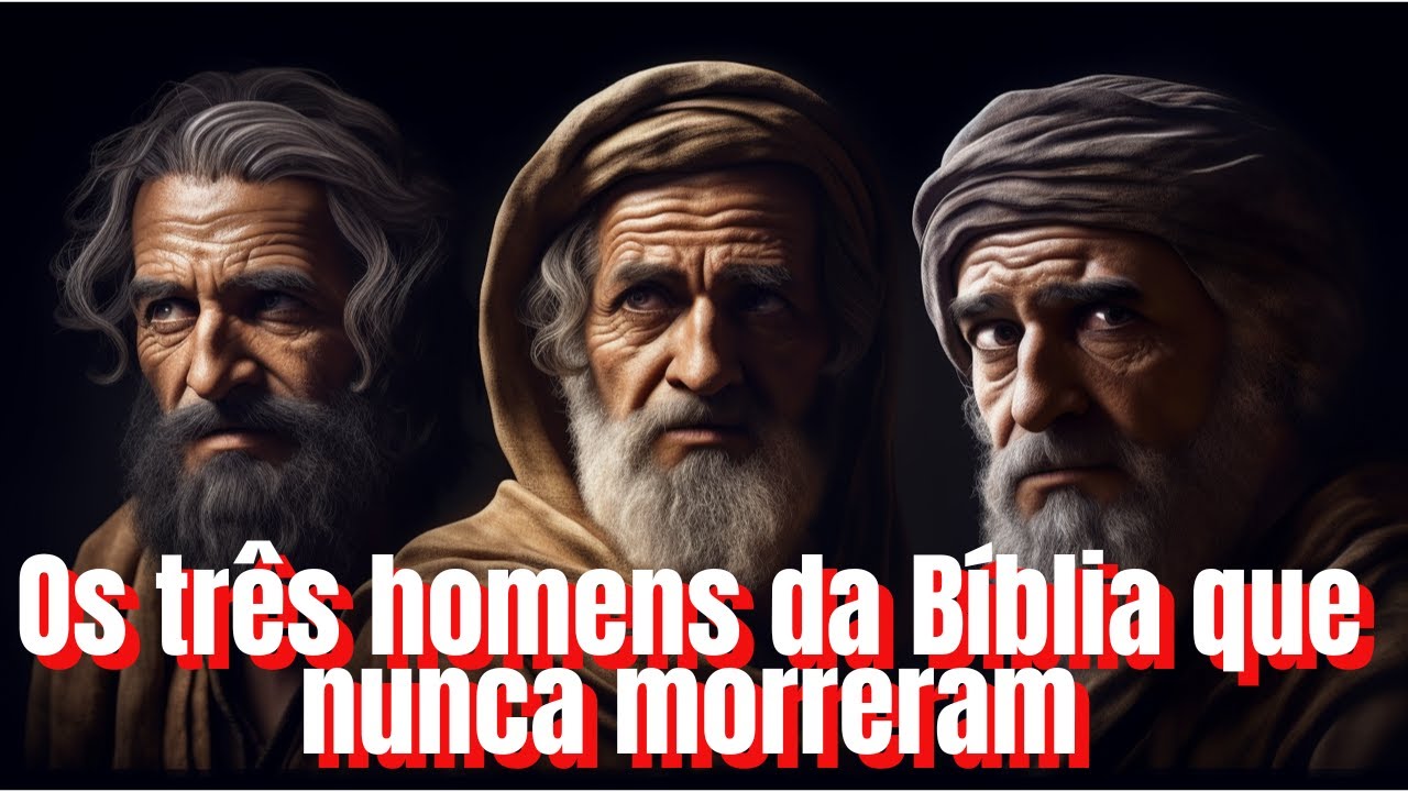 Os três homens da Bíblia que nunca morreram - YouTube