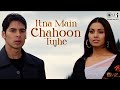 Miniature de la vidéo de la chanson Itna Main Chahoon Tujhe