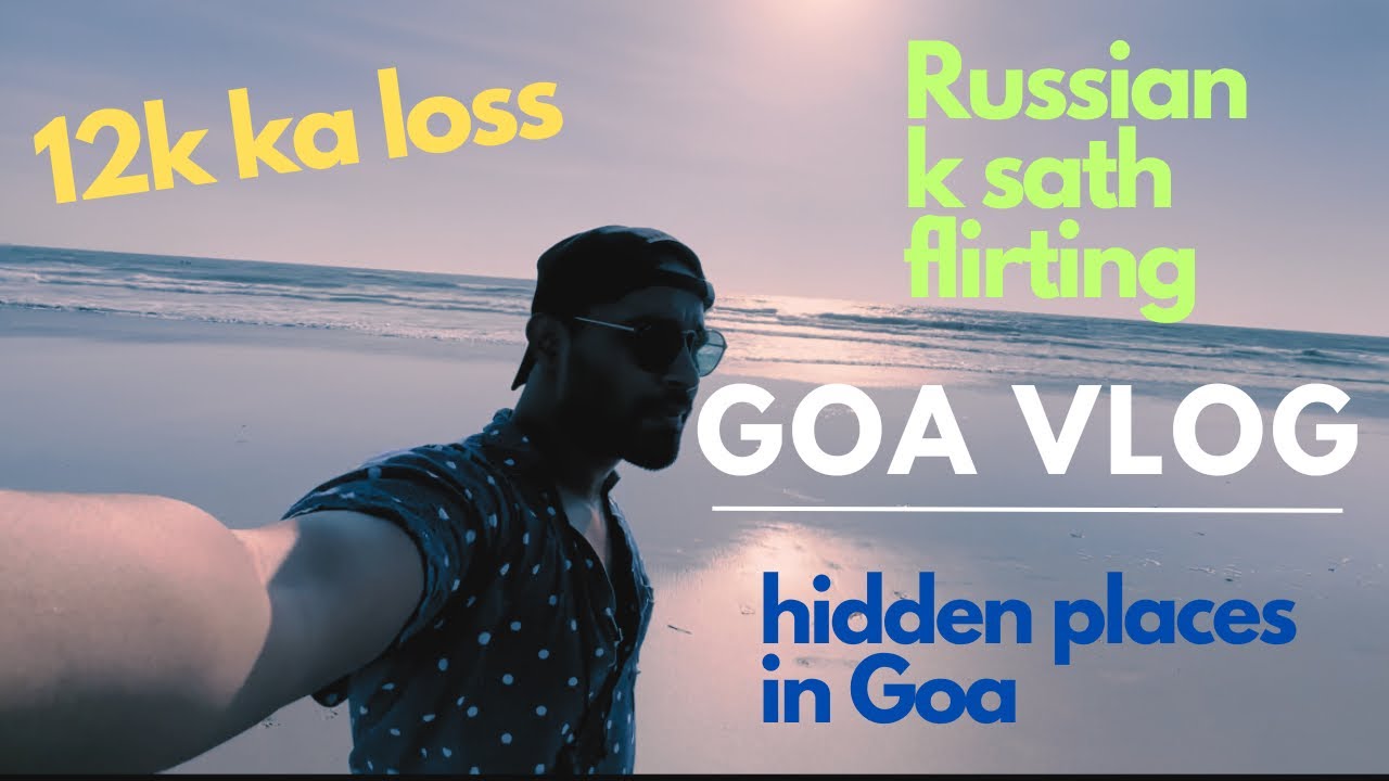 GOA VLOG 12k Ka Loss Russians K Sath Flirting YouTube goa-vlog-12k-ka-loss-russians-k-sath-flirting-youtube