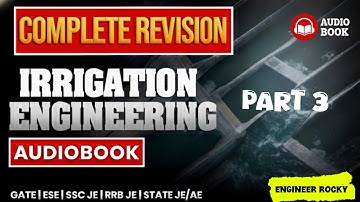 Irrigation Engineering 3 | AUDIOBOOK  | Complete Revision | GATE | SSC JE | RRB JE | ENGINEER ROCKY 