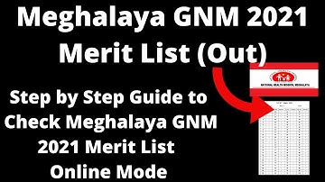 Meghalaya GNM 2021 Merit List (Out) - How to Check Meghalaya GNM 2021 Merit List Online MOde