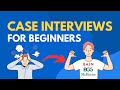 The beginners guide to case interviews 2024