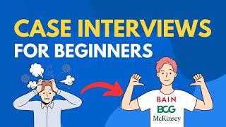 The Beginner’s Guide to Case Interviews (2024)