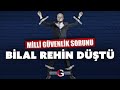 BİLAL ERDOĞAN REHİN DÜŞTÜ / Cevheri Güven