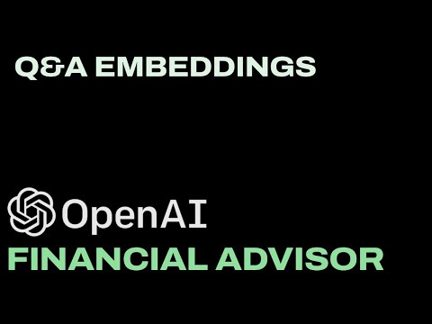 8. OpenAI Financial Advisor Q&A Embeddings - Python Tutorial