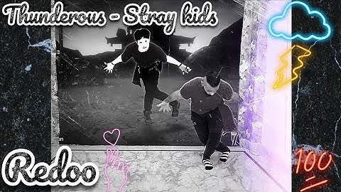 Thunderous by Stray kids - ( Redoo JD fan-made )