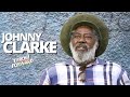 Johnny Clarke Talks About King Tubby, Pirating Music, Bunny Striker Lee, and The Aggrovators