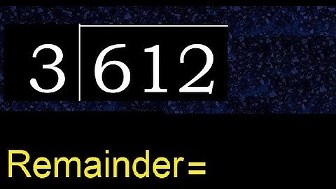 Divide 612 by 3 , remainder  . Division with 1 Digit Divisors . How to do