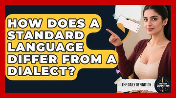 How Does A Standard Language Differ From A Dialect? - The Daily Definition