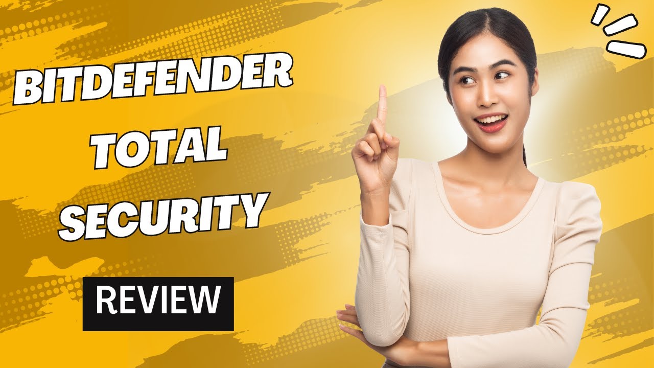 Complete Protection with Bitdefender Total Security Review & Test Results!
