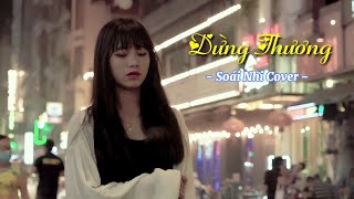 Dừng Thương - Soái Nhi ft Gin Cover