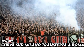 CURVA SUD MILANO TRANSFERTA A ROMA || AS Roma vs AC Milan 1/9/2023