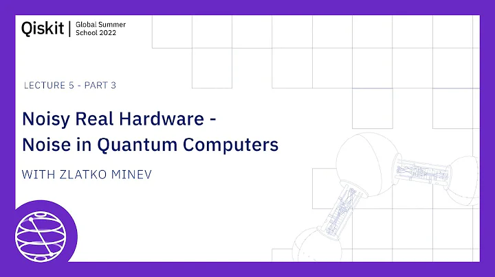 Noisy Real Hardware - Noise in Quantum Computers - Part 3