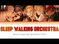 [Delicious in Dungeon] Full Opening Lyrics &quot;Sleep Walking Orchestra&quot; by Bumb of Chicken(Rom-Eng-Kan)