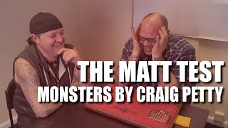 Thumbnail for Monsters by Craig Petty | The Matt Test - Live Performance & Review