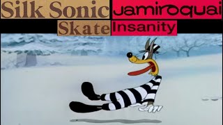 Skate Insanity / Silk Sonic ( Bruno Mars & Anderson Paak ) + Jamiroquai / Skate + Virtual Insanity