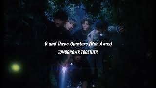 9 and three quarters (run away)