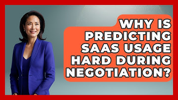 Why Is Predicting SaaS Usage Hard During Negotiation? - The SaaS Pros Breakdown