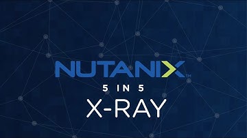 Nutanix X-Ray